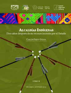 alcaldias indigenas diez anos despues de su reconocimi ento por el estado tomo ii