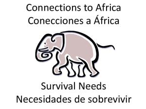 Connections to Africa Conecciones a África Survival Needs ...