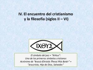 IV. El encuentro del cristianismo y la filosofía (siglos II – VI)